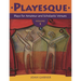 Playesque: Plays for Amateur and Scholastic Venues, Volume 1