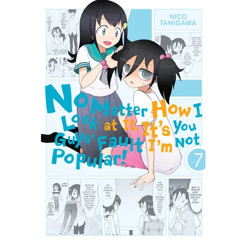 No Matter How I Look at It, It's You Guys' Fault I'm Not Popular!, Volume 7