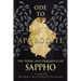 Ode to Aphrodite - The Poems and Fragments of Sappho