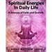 Spiritual Energies In Daily Life: A Journey of Faith and Growth