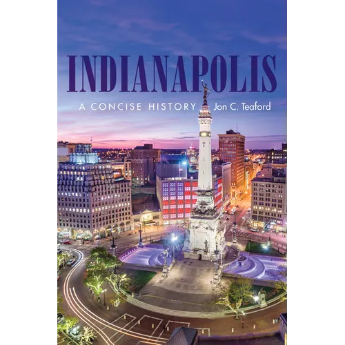 Indianapolis: A Concise History