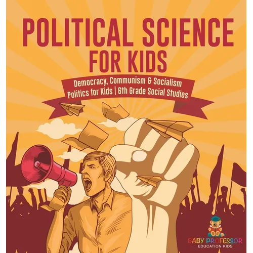 Political Science for Kids - Democracy, Communism & Socialism Politics for Kids 6th Grade Social Studies