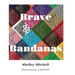 Brave Bandanas