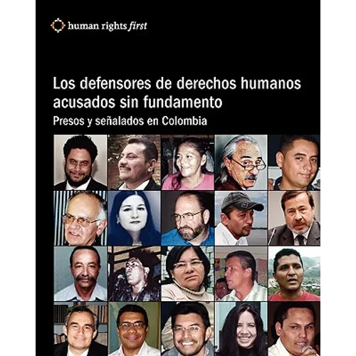 Los Defensores De Derechos Humanos Acusados Sin Fundamento: Presos Y Señalados En Colombia