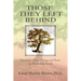 Those They Left Behind: Interviews, Stories, Essays and Poems by Survivors of Suicide