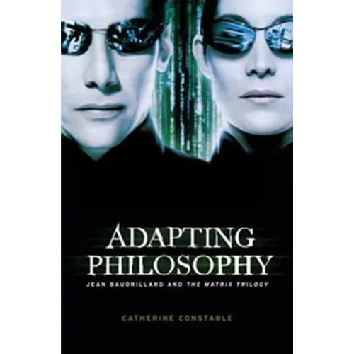 Adapting Philosophy: Jean Baudrillard and *The Matrix Trilogy*