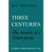 Three Centuries: The Chronicle of a Dutch Family
