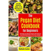 Pegan Diet Cookbook for Beginners: 100 Simple and Delicious Recipes with Pictures to Easily Add Healthy Meals to Your Busy Schedule (Low-Carb, Vegetar