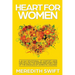 Heart For Women: A 40-Day Devotional Of Comfort, Hope and Healing For Women Breaking Free Of The Shackles Of Domestic Violence