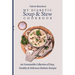 My Diabetic Soup & Stew Cookbook: An Unmissable Collection of Easy, Healthy & Delicious Diabetic Recipes