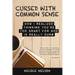Cursed with Common Sense: How I Realized Thinking You'Re Too Smart for God Is Really Dumb
