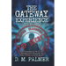 The Gateway Experience: Lessons in Manifesting, Astral Travel, Developing ESP, & More: The Complete Guide to the Declassified Document & Hemi-