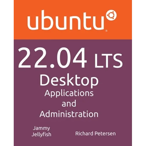 Ubuntu 22.04 LTS Desktop: Applications and Administration