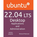 Ubuntu 22.04 LTS Desktop: Applications and Administration