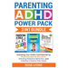 Parenting ADHD Power Pack 3 In 1 Bundle - Unlocking Your Child's Full Potential By Mastering Special Education, Defusing Explosive Behaviors, and Crea