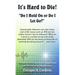 It's Hard to Die!: "Do I Hold On or Do I Let Go?"