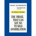 The Israel That Can Say No to Self-Annihilation