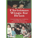Christmas Wings for Brian: A heartwarming story of a little boy from Wilkes-Barre PA, whose shoulders kept growing