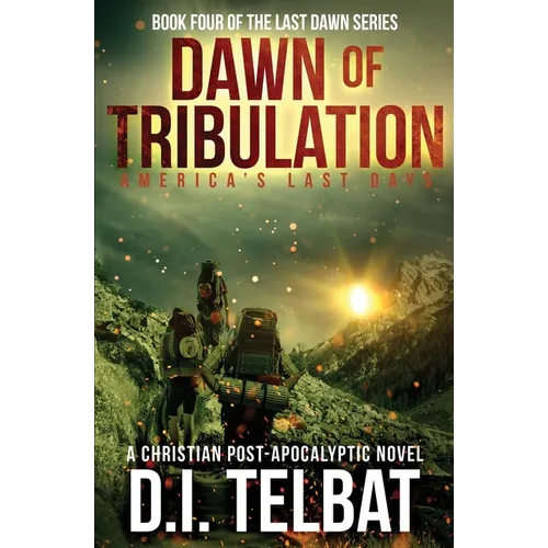 DAWN of TRIBULATION: America's Last Days