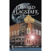 Haunted Flagstaff