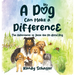A Dog Can Make a Difference: The Adventures of Jesse the Do-Good Dog