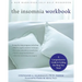 The Insomnia Workbook: A Comprehensive Guide to Getting the Sleep You Need