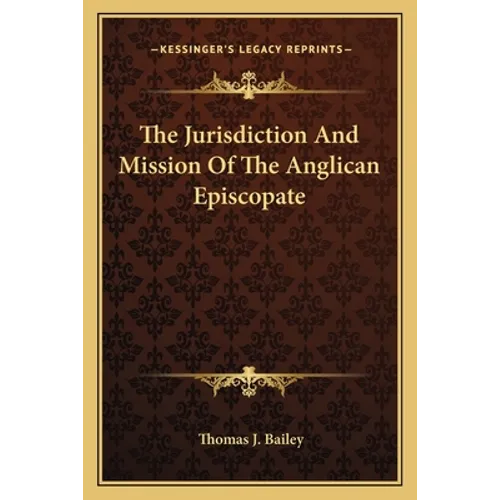 The Jurisdiction And Mission Of The Anglican Episcopate