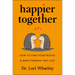 Happier Together: How to Find Your People & Make Friends That Last