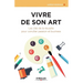 Vivre de son art: Les clés de la réussite pour concilier passion et business.