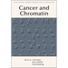 Chromatin Deregulation in Cancer