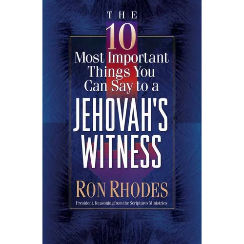 The 10 Most Important Things You Can Say to a Jehovah's Witness