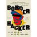 Border Hacker: A Tale of Treachery, Trafficking, and Two Friends on the Run