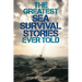 The Greatest Sea Survival Stories Ever Told