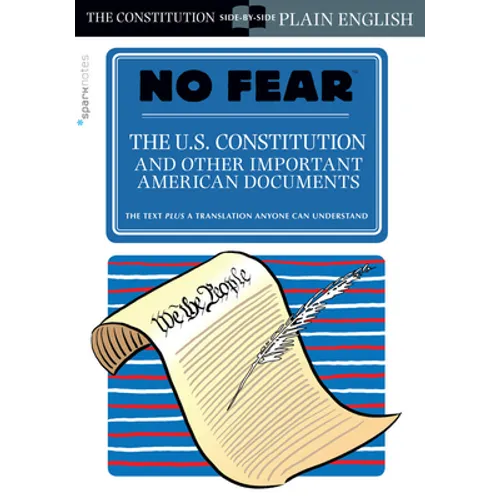 The U.S. Constitution and Other Important American Documents (No Fear)