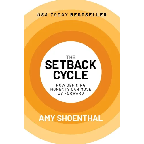 The Setback Cycle: How Defining Moments Can Move Us Forward