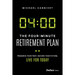 The Four-Minute Retirement Plan: Preserve Your Past, Secure Your Future, Live for Today