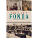 Santa Fe's Fonda: The Story of the Old Inn at the End of the Trail