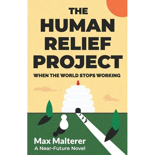 The Human Relief Project: When The World Stops Working