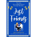 Just Friends: A heart-warming, feel-good and funny romantic comedy