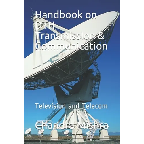 Handbook on DTH Transmission & Communication: Television and Telecom