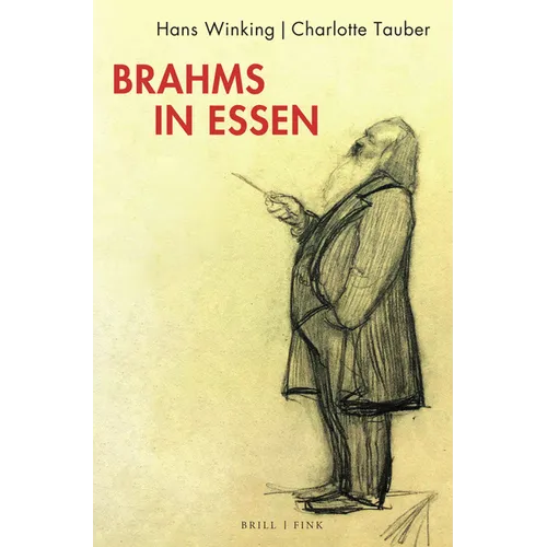 Brahms in Essen: Besuche Im Marz 1884 Und November 1885