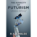 The Audacity of Futurism: A pragmatic approach to envisioning the future