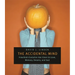 The Accidental Mind: How Brain Evolution Has Given Us Love, Memory, Dreams, and God