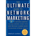 The Ultimate Guide to Network Marketing: 37 Top Network Marketing Income-Earners Share Their Most Preciously Guarded Secrets to Building Extreme Wealt