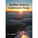 Rubber Suits & Lukewarm Soup