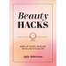 Beauty Hacks: Make-Up Cheats, Skincare Tricks and Styling Tips