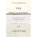 The Philosophy of Gesture: Completing Pragmatists' Incomplete Revolution