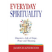 Everyday Spirituality: Discover a Life of Hope, Peace and Meaning