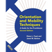 Orientation and Mobility Techniques: A Guide for the Practitioner
