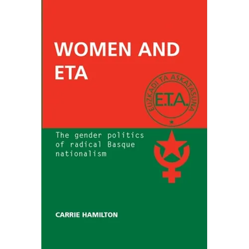 Women and ETA: The Gender Politics of Radical Basque Nationalism